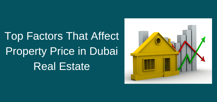 Top Factors That Affect Property Price in Dubai Real Estate